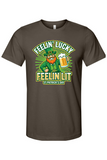 Feelin' Lucky Feelin Lit - St. Patrick's Day T-shirt