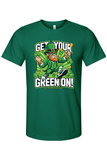 Get Your Green On - St. Patrick's Day T-shirt